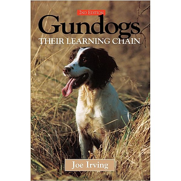 Gundogs; their learning chain, Joe Irving