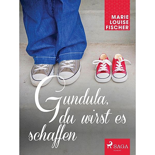 Gundula, du wirst es schaffen / Gundula Bd.2, MARIE LOUISE FISCHER