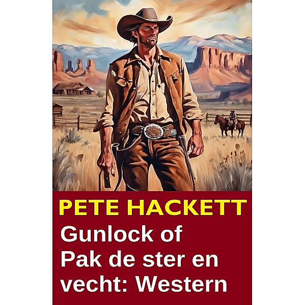 Gunlock of Pak de ster en vecht: Western, Pete Hackett