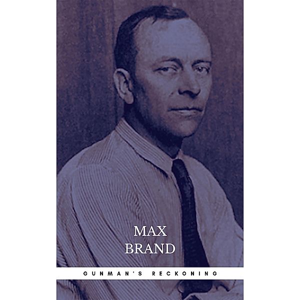 Gunman's Reckoning, Max Brand