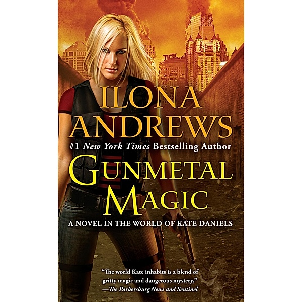 Gunmetal Magic / World of Kate Daniels, Ilona Andrews
