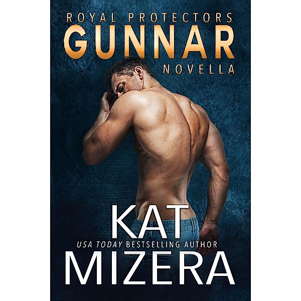 Gunnar (Royal Protectors, #3.7) / Royal Protectors, Kat Mizera