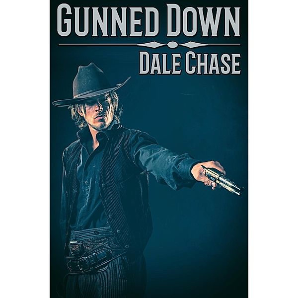 Gunned Down / JMS Books LLC, Dale Chase