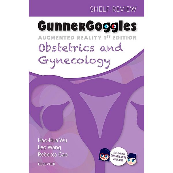 Gunner Goggles Obstetrics and Gynecology E-Book, Hao-Hua Wu, Leo Wang
