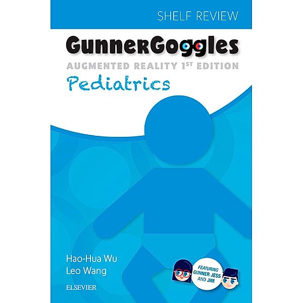 Gunner Goggles Pediatrics E-Book, Hao-Hua Wu, Leo Wang