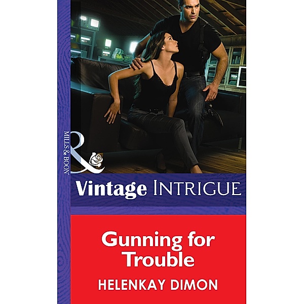 Gunning for Trouble (Mills & Boon Intrigue) (Mystery Men, Book 3) / Mills & Boon Intrigue, HelenKay Dimon