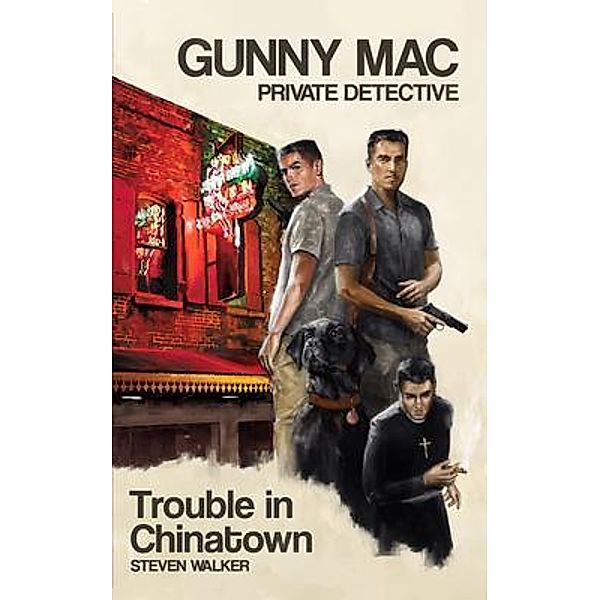 Gunny Mac Private Detective Trouble in Chinatown / Seadog Publishing, Steven Walker