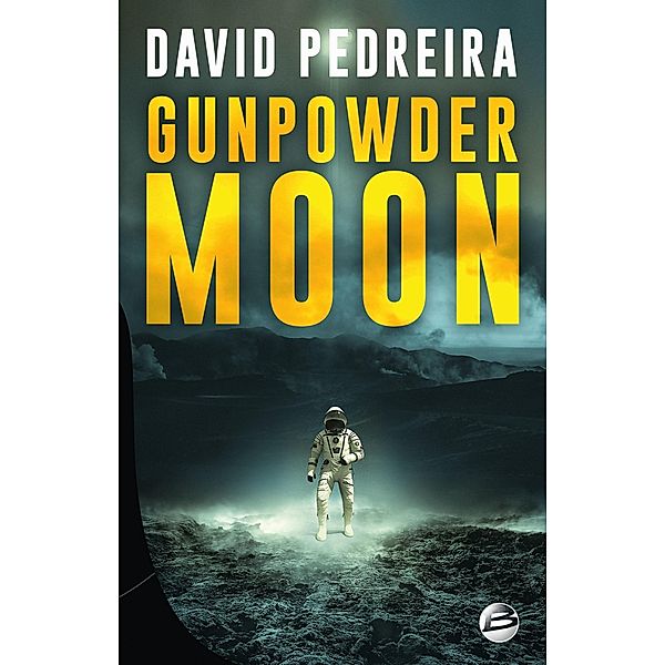 Gunpowder Moon / Bragelonne SF, David Pedreira