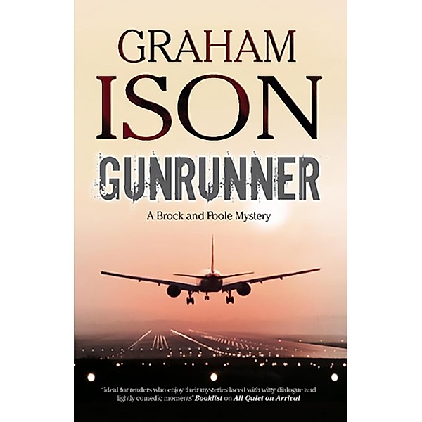Gunrunner / The Brock and Poole Mysteries, Graham Ison