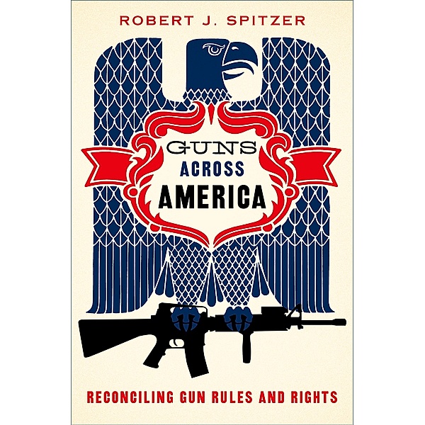 Guns across America, Robert Spitzer