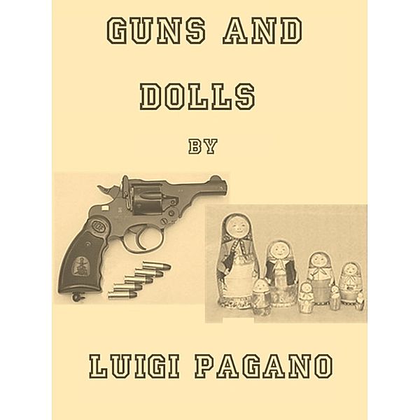 Guns and Dolls, Luigi Pagano