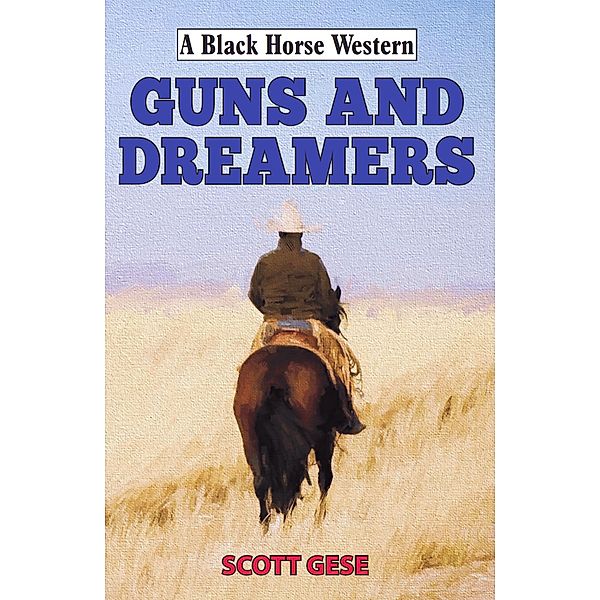 Guns and Dreamers / Robert Hale Fiction, Scott A. Gese