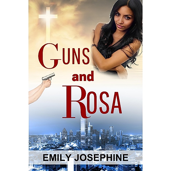 Guns and Rosa (Texas Hearts, #2) / Texas Hearts, Emily Josephine