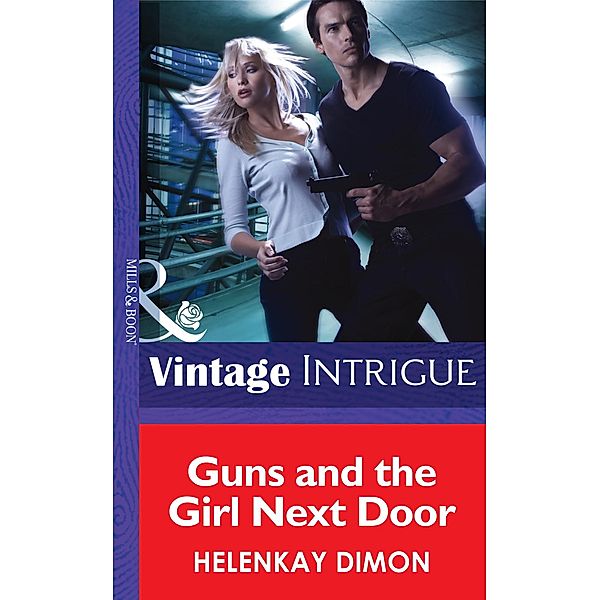 Guns and the Girl Next Door (Mills & Boon Intrigue) (Mystery Men, Book 2) / Mills & Boon Intrigue, HelenKay Dimon