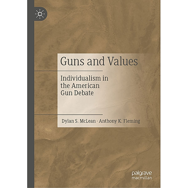 Guns and Values, Dylan S. McLean, Anthony K. Fleming