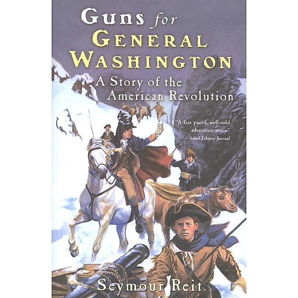 Guns for General Washington / Great Episodes, Seymour Reit