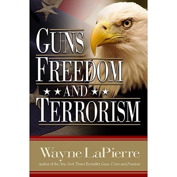 Guns, Freedom & Terrorism / Liberty Library, Wayne Lapierre