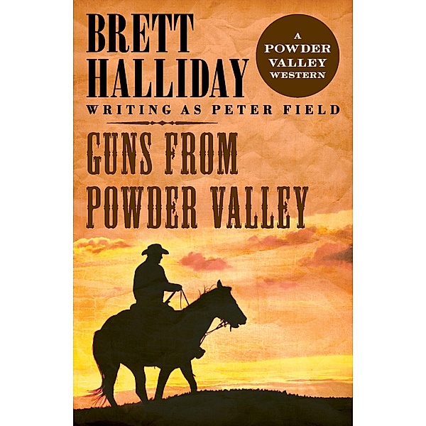 Guns from Powder Valley / The Powder Valley Westerns, Brett Halliday