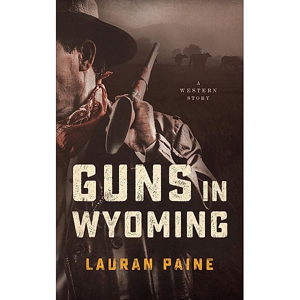 Guns in Wyoming, Lauran Paine