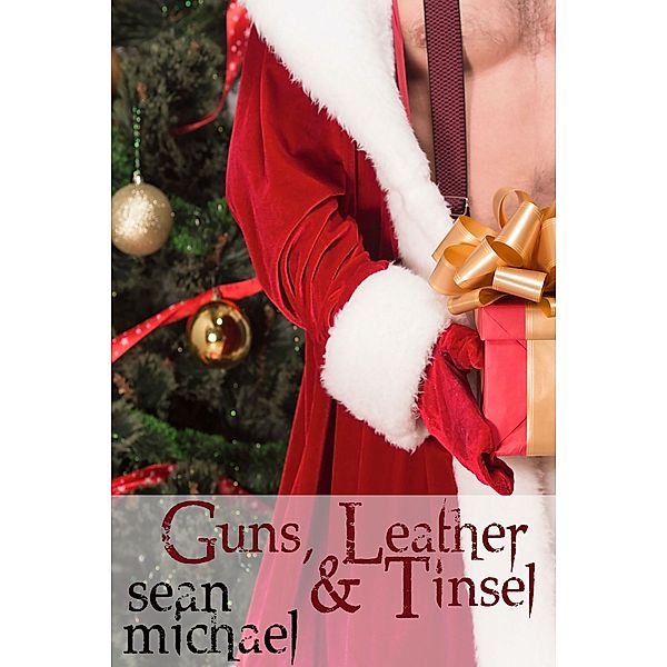 Guns, Leather and Tinsel, Sean Michael