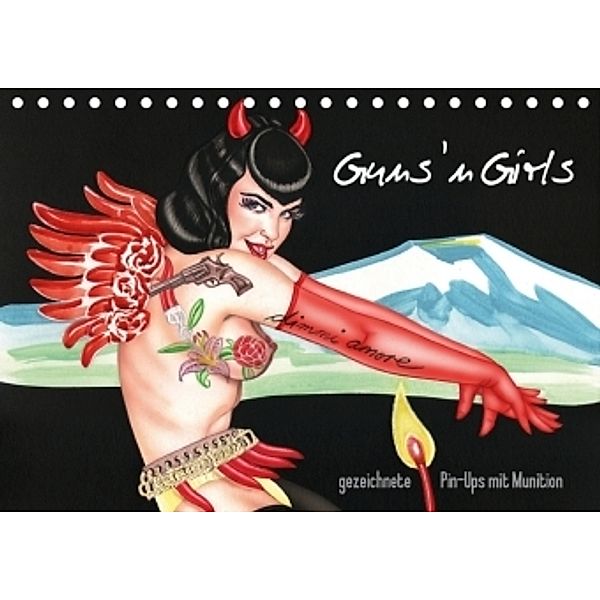 Guns `n Girls - gezeichnete Pin-Ups mit Munition (Tischkalender 2017 DIN A5 quer), Sara Horwath