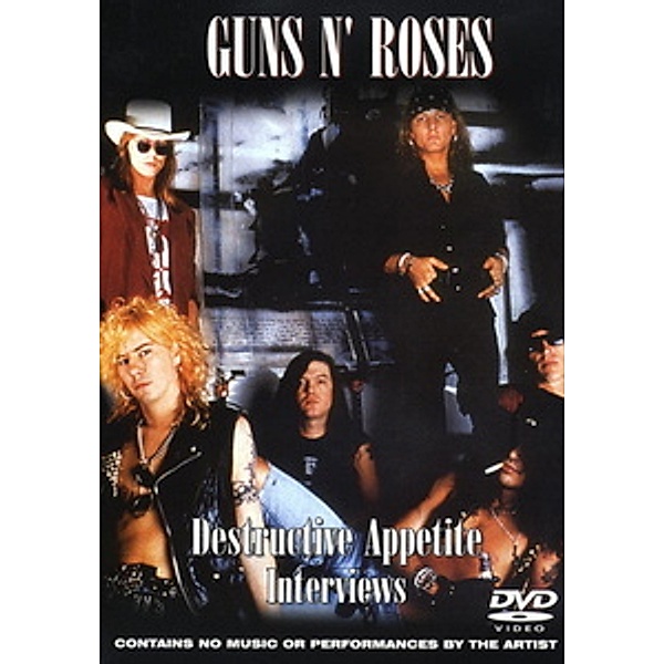 Guns N' Roses - Destructive Appetite Interviews, Guns N'Roses