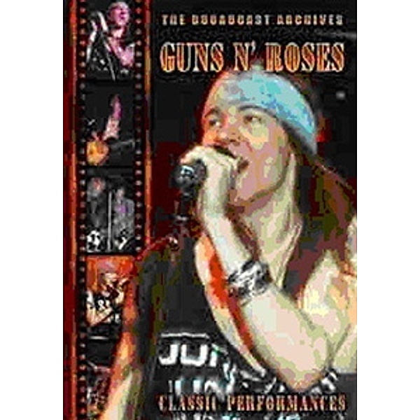 Guns N' Roses - The Broadcast Archives, Guns N' Roses