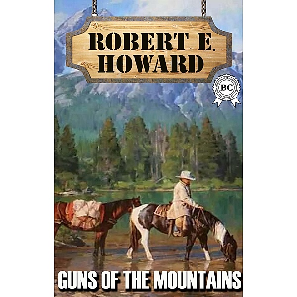Guns of the Mountains, Robert E. Howard