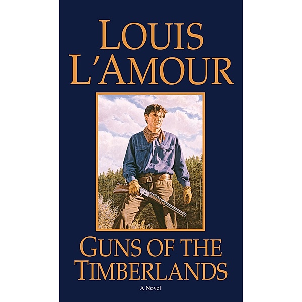 Guns of the Timberlands, Louis L'amour