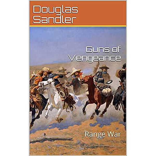 Guns of Vegegance: Range War / Guns of Vegegance, Douglas Sandler