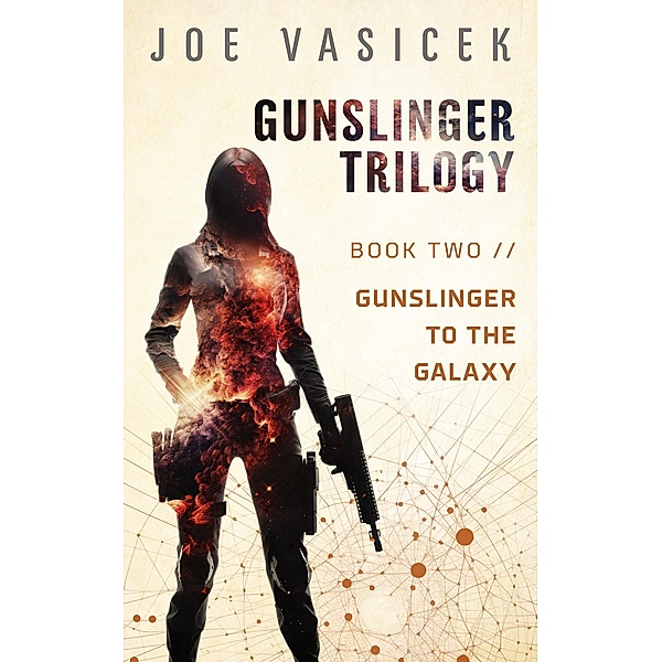Gunslinger to the Galaxy (Gunslinger Trilogy, #2) / Gunslinger Trilogy, Joe Vasicek