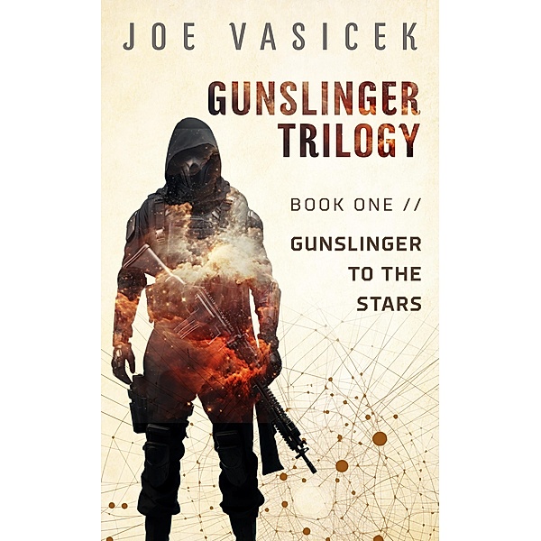 Gunslinger to the Stars (Gunslinger Trilogy, #1) / Gunslinger Trilogy, Joe Vasicek