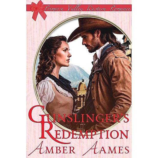 Gunslinger's Redemption (Primrose Valley, #1) / Primrose Valley, Amber Aames