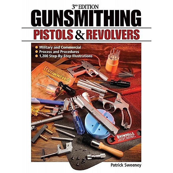 Gunsmithing - Pistols & Revolvers, Patrick Sweeney, Sweeney Patrick