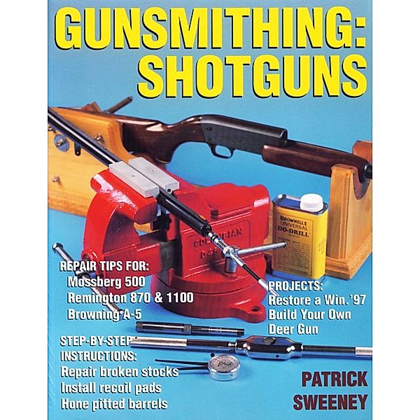 Gunsmithing: Shotguns, Patrick Sweeney