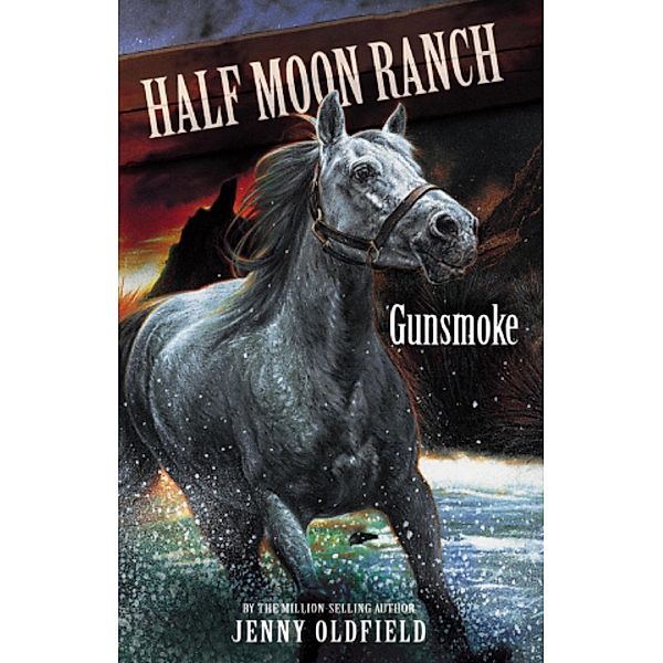 Gunsmoke / Horses of Half Moon Ranch Bd.11, Jenny Oldfield