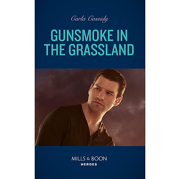 Gunsmoke In The Grassland (Kings of Coyote Creek, Book 3) (Mills & Boon Heroes), Carla Cassidy