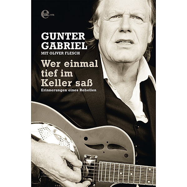 Gunter Gabriel: Wer einmal tief im Keller sass, Gunter Gabriel