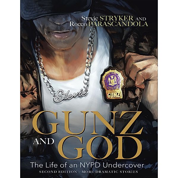 Gunz and God: The Life of an NYPD Undercover, Stevie Stryker, Rocco Parascandola