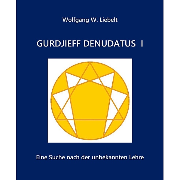 Gurdjieff denudatus I, Wolfgang W. Liebelt