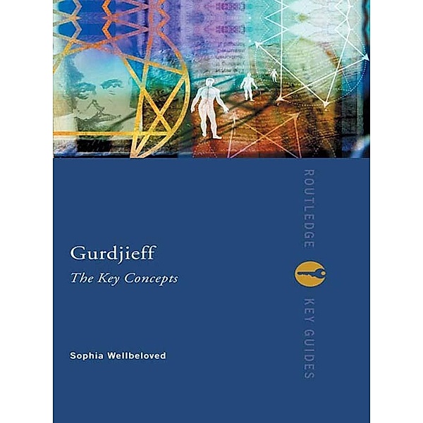 Gurdjieff: The Key Concepts, Sophia Wellbeloved