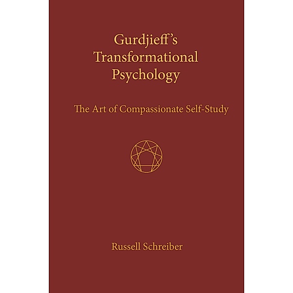 Gurdjieff's Transformational Psychology, Russell Schreiber