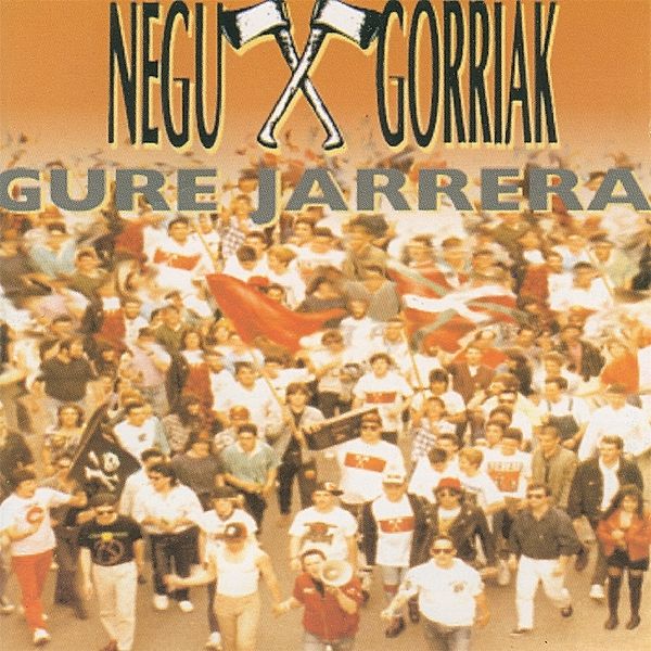 Gure Jarrera (Vinyl), Negu Gorriak