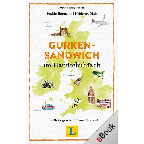 Gurkensandwich im Handschuhfach / Reisegeschichten, Sophie Hopmann, Heidelore Mais