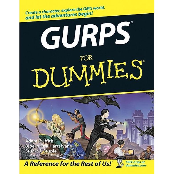 GURPS For Dummies, Adam Griffith, Bjoern-Erik Hartsfvang, Stuart J. Stuple