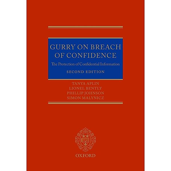 Gurry on Breach of Confidence, Tanya Aplin, Lionel Bently, Phillip Johnson, Simon Malynicz