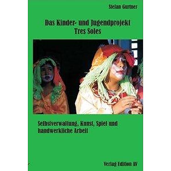 Gurtner, S: Kinder- und Jugendprojekt TresSoles, Stefan Gurtner