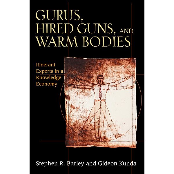 Gurus, Hired Guns, and Warm Bodies, Stephen R. Barley