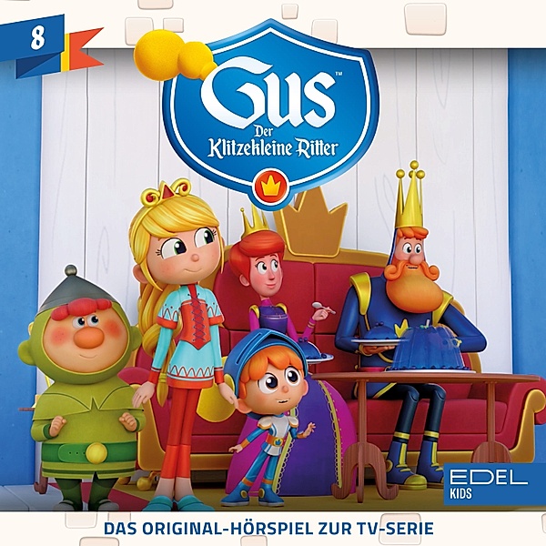 Gus - Der klitzekleine Ritter - 8 - Folge 8 (Das Original-Hörspiel zur TV-Serie), Mario von Jascheroff, Uta Krüger, Josephine von Jascheroff