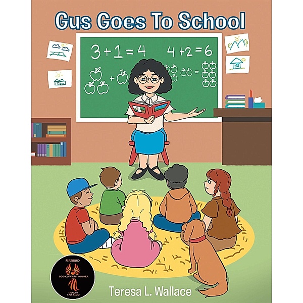Gus Goes To School, Teresa L. Wallace